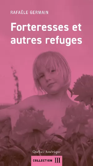 Rafaele Germain – Forteresses et autres refuges